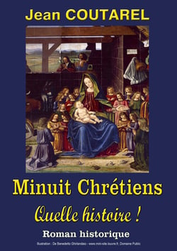 Minuit Chrétiens, quelle histoire ! - La folle histoire du plus célèbre des noëls