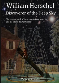 William Herschel - Discoverer of the Deep Sky