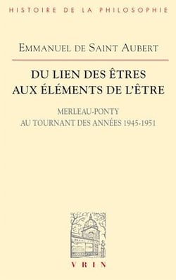 Du lien des êtres aux éléments de l'être - Merleau-Ponty au tournant des années 1945-1951