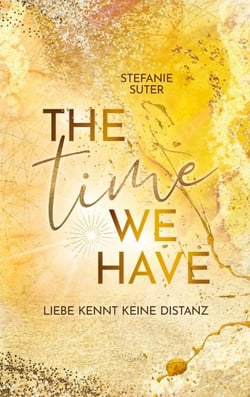 The Time We Have - Liebe kennt keine Distanz