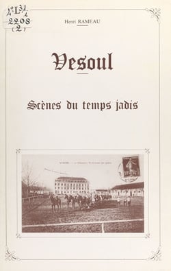 Vesoul - Scènes du temps jadis