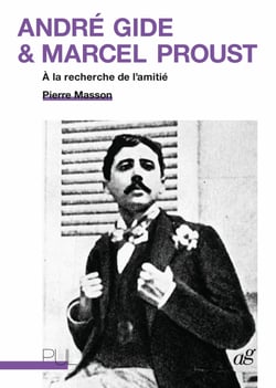 André Gide &amp; Marcel Proust - À la recherche de l’amitié