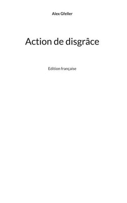 Action de disgrâce - Edition française