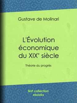 L'Évolution économique du dix-neuvième siècle - Théorie du progrès