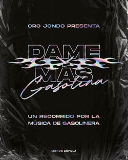Dame más gasolina - Un recorrido por la música de gasolinera