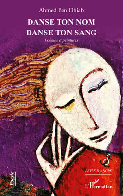 Danse ton nom Danse ton sang - Poèmes et peintures