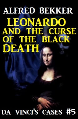 Leonardo and the Curse of the Black Death - Da Vinci's Cases #5