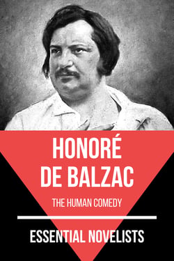 Essential Novelists - Honoré de Balzac - the human comedy