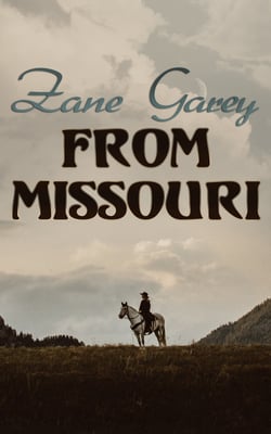 From Missouri - The Adventures of A Schoolteacher inThe West