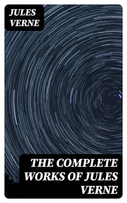 The Complete Works of Jules Verne
