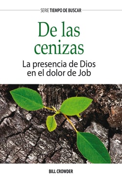 De las cenizas - La presencia de Dios en el dolor de Job