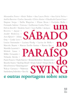 Um sábado no paraíso do swing - E outras reportagens sobre sexo