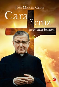 Cara y cruz - Josemaría Escrivá