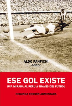 Ese gol existe - Una mirada al Perú a través del fútbol