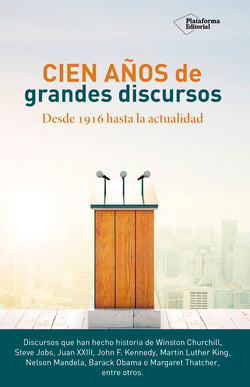 Cien años de grandes discursos - Desde 1916 hasta la actualidad