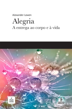 Alegria - A entrega ao corpo e à vida