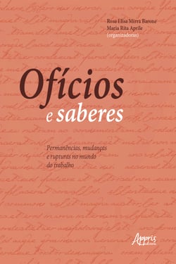 Ofícios e Saberes: Permanências, Mudanças e Rupturas no Mundo do Trabalho