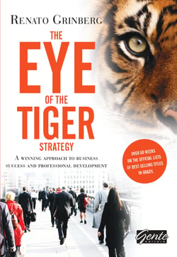 The eye of the tiger strategy - A winning approach to business success and professional development