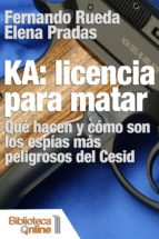 KA: licencia para matar - Qué hacen y cómo son los espías más peligrosos del Cesid