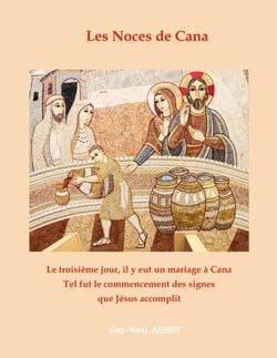Les Noces de Cana - Le troisième jour, il y eut un mariage à Cana... Tel fut le commencement des signes que Jésus accomplit