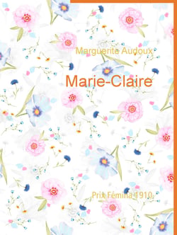 Marie-Claire - Prix Fémina 1910