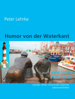 Humor von der Waterkant - Witze, Humorvolle Geschichten, Anekdoten