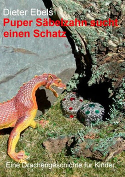 Puper Säbelzahn sucht einen Schatz - Eine Drachengeschichte für Kinder