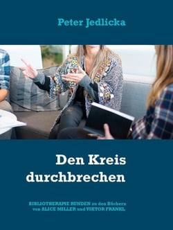 Den Kreis durchbrechen - Bibliotherapie Runden zu den Büchern von Alice Miller und Viktor Frankl