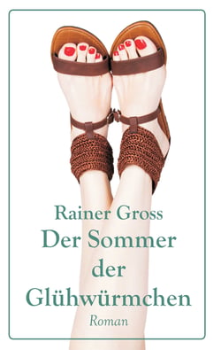 Der Sommer der Glühwürmchen - Roman
