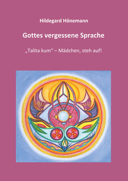 Gottes vergessene Sprache - "Talita kum" - Mädchen, steh auf!