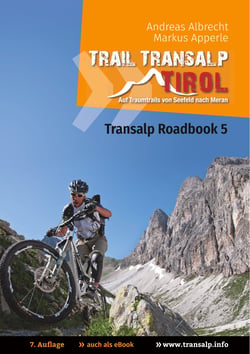 Transalp Roadbook 5: Trail Transalp Tirol 2.0 - Auf Traumtrails von Seefeld nach Meran