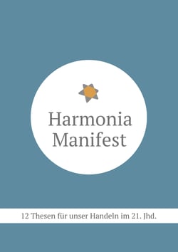 Harmonia Manifest - 12 Thesen für unser Handeln im 21. Jahrhundert