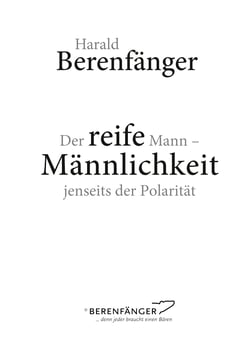 Der reife Mann - Männlichkeit jenseits der Polarität