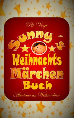 Sunny´s Weihnachts-Märchen-Buch - Abenteuer an Weihnachten