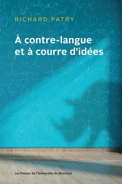 À contre-langue et à courre d'idées - Étude du vocabulaire étranger francisé et du discours polémique dans l’œuvre de Jacques Ferron