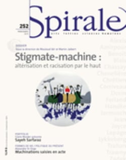 Spirale. No. 252, Printemps 2015 - Stigmate-machine : altérisation et racisation par le haut