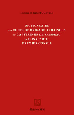 Dictionnaire des chefs de brigade, colonels et capitaines de vaisseau de Bonaparte, premier consul - Kronos N° 64