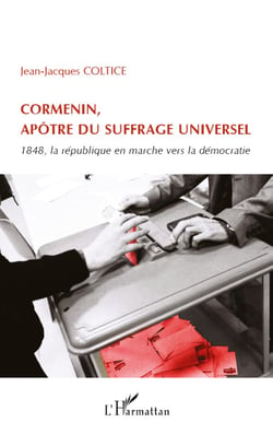 Cormenin, apôtre du suffrage universel - 1848, la république en marche vers la démocratie