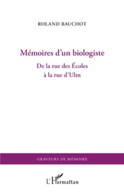 Mémoires d'un biologiste - De la rue des Ecoles à la rue d'Ulm