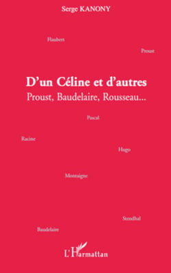 D'un Céline et d'autres - Proust, Baudelaire, Rousseau...