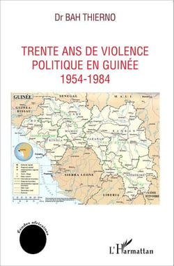 Trente ans de violence politique en Guinée - 1954-1984