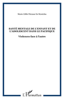 Santé mentale de l'enfant et de l'adolescent dans le Pacifique - Violences face à l'autre