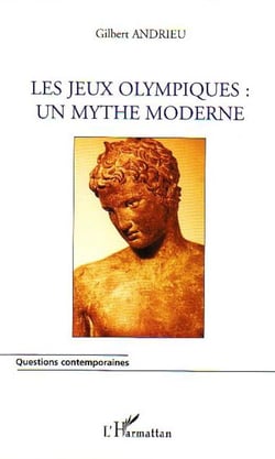 Les Jeux Olympiques - Un mythe moderne