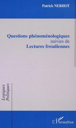 QUESTIONS PHÉNOMÉNOLOGIQUES - suivies de LECTURES FREUDIENNES