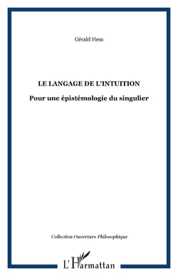 Le Langage de l'intuition - Pour une épistémologie du singulier