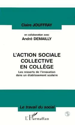 L'action sociale collective en collège - Les ressorts de l'innovation dans un établissement scolaire