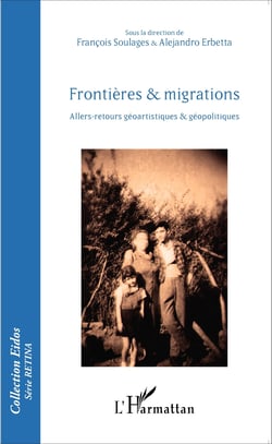 Frontières et migrations - Allers-retours géoartistiques et géopolitiques