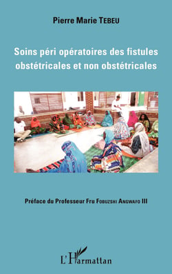 Soins péri opératoires des fistules obstétricales et non obstétricales
