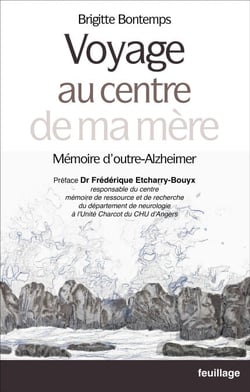 Voyage au centre de ma mère - Mémoire d'outre-Alzheimer