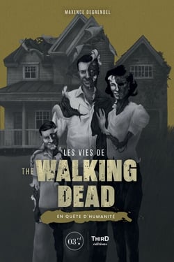 Les vies de The Walking Dead - En quête d'humanité